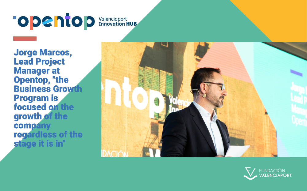 Jorge Marcos, Lead Project Manager at Opentop, «The Business Growth Program is focused on the growth of the company regardless of the stage it is in»